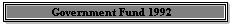 Government Fund 1992