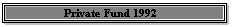 Private Fund 1992