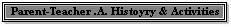 Parent-Teacher Association : History and Activities