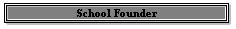 School Founder